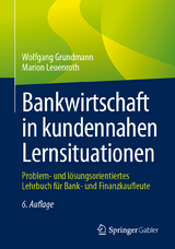 Bankwirtschaft in kundennahen Lernsituationen - Grundmann, Wolfgang; Leuenroth, Marion