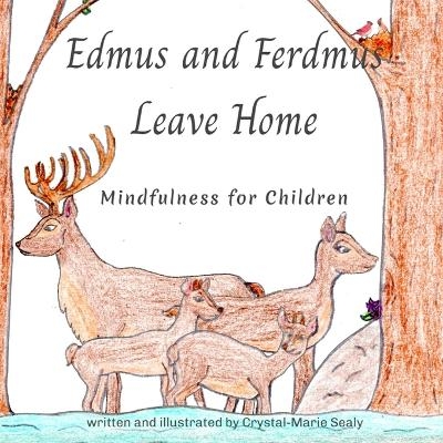 Edmus and Ferdmus Leave Home - Crystal-Marie Sealy