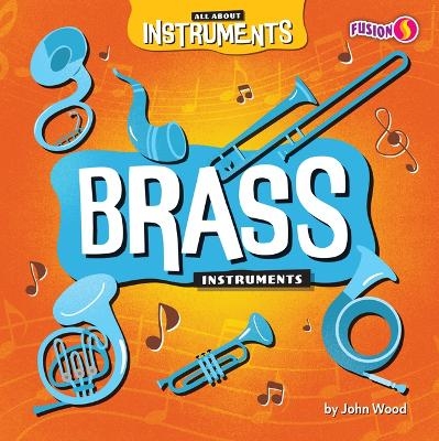 Brass Instruments - John Wood