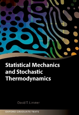 Statistical Mechanics and Stochastic Thermodynamics - David T. Limmer