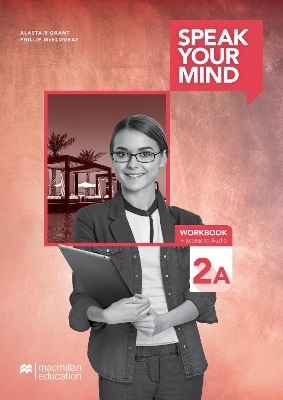 Speak Your Mind Level 2A Workbook + access to Audio - Joanne Taylore-Knowles, Mickey Rogers, Steve Taylore-Knowles