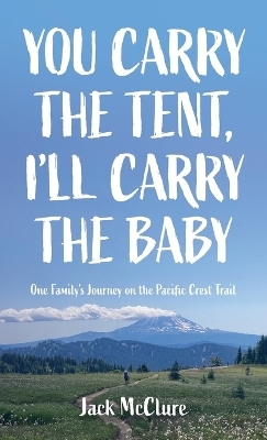 You Carry the Tent, I'll Carry the Baby - Jack McClure