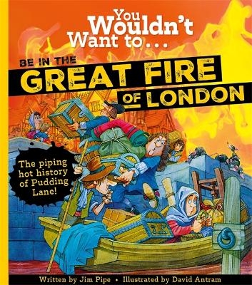You Wouldn't Want To Be In The Great Fire Of London! - Jim Pipe