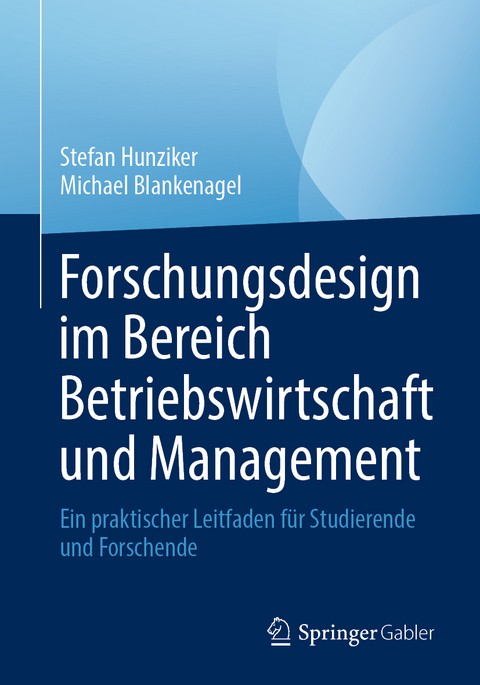 Forschungsdesign im Bereich Betriebswirtschaft und Management - Stefan Hunziker, Michael Blankenagel