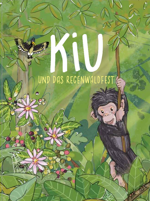 Kiu und das Regenwaldfest - Wibke Bein-Wierzbinski, Barbara Buess Schneider, Natalie Jenni-Scheidegger