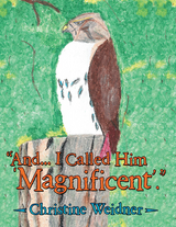 &quote;And... I Called Him 'Magnificent'.&quote; -  Christine Weidner