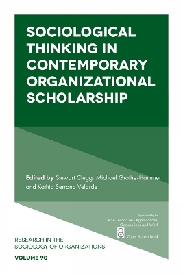 Sociological Thinking in Contemporary Organizational Scholarship - 