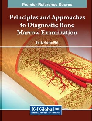 Principles and Approaches to Diagnostic Bone Marrow Examination - Samia Hassan Rizk