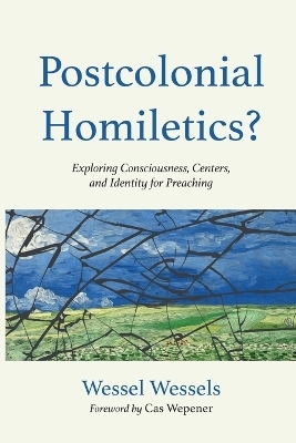 Postcolonial Homiletics? - Wessel Wessels