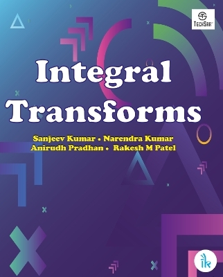 Integral Transform - Sanjeev Kumar, Narendra Kumar, Anirudh Pradhan, Rakesh M Patel