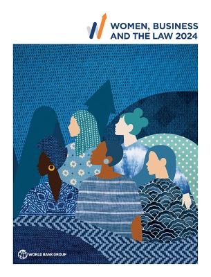 Women, Business and the Law 2024 -  The World Bank