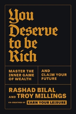 You Deserve to Be Rich - Troy Millings, Rashad Bilal