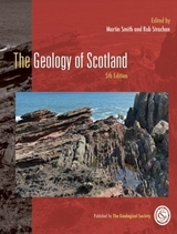 The Geology of Scotland, 5th edition (Hardback) - Smith, Martin; Strachan, Rob