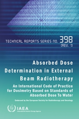 Absorbed Dose Determination in External Beam Radiotherapy -  Iaea