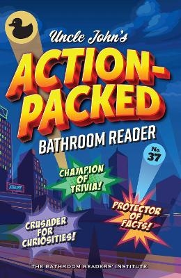 Uncle John's Action-Packed Bathroom Reader -  Bathroom Readers' Institute