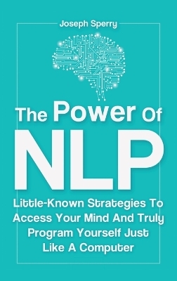 The Power Of NLP - Joseph Sperry, Patrick Magana