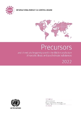 Precursors and Chemicals Frequently Used in the Illicit Manufacture of Narcotic Drugs and Psychotropic Substances 2022 -  International Narcotics Control Board