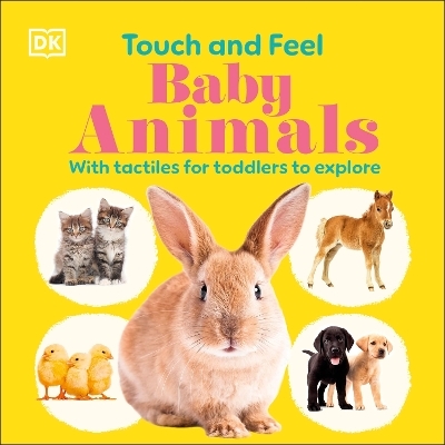 Touch and Feel Baby Animals -  Dk
