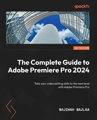 The Complete Guide to Adobe Premiere Pro 2024 - Najihah Najlaa