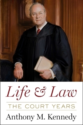 Life and Law - Anthony Kennedy