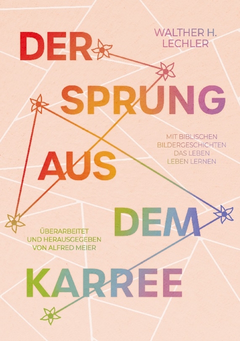 Der Sprung aus dem Karree - Walther H. Lechler