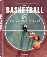 Basketball - Das ultimative Buch - Peter Feierabend, Torben Rosenbohm