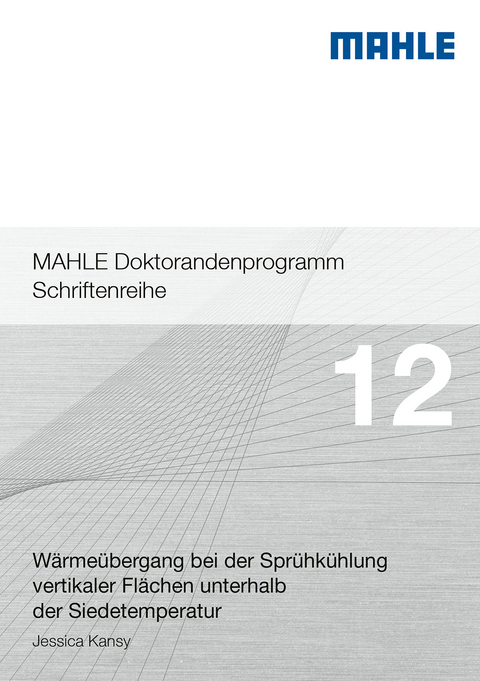 Wärmeübergang bei der Sprühkühlung vertikaler Flächen unterhalb der Siedetemperatur - Jessica Kansy