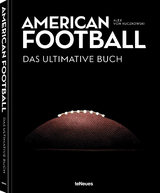 American Football - Das ultimative Buch - Alex von Kuczkowski