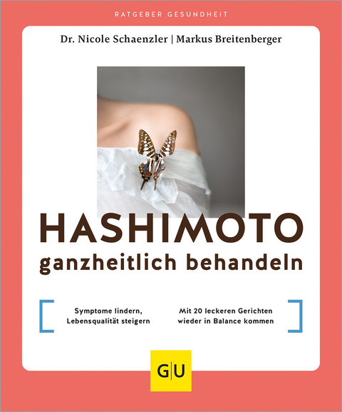 Hashimoto ganzheitlich behandeln - Nicole Schaenzler, Markus Breitenberger
