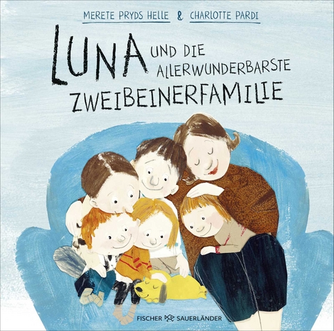 Luna und die allerwunderbarste Zweibeinerfamilie - Merete Pryds Helle