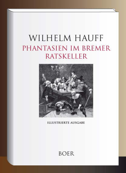 Phantasien im Bremer Ratskeller - Wilhelm Hauff