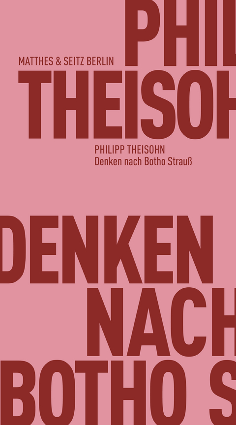 Denken nach Botho Strauß - Philipp Theisohn