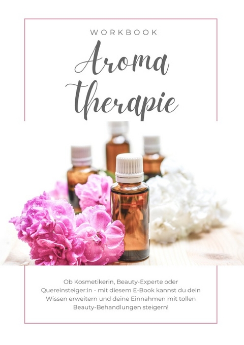Aromatherapie im Wellnessbereich inkl. Zertifikat - Nadine Heideloff