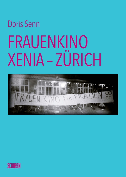 Frauenkino Xenia – Zürich - Doris Senn