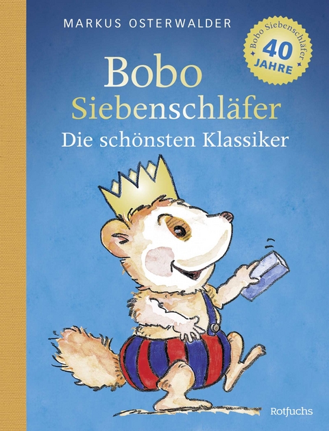 Bobo Siebenschläfer: Die schönsten Klassiker - Markus Osterwalder