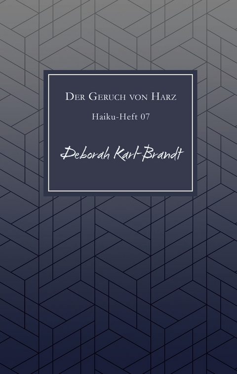 Der Geruch von Harz - Deborah Karl Brandt