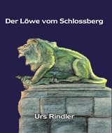 Der Löwe vom Schloßberg - Urs Rindler