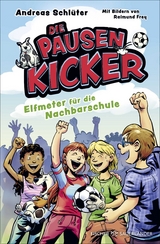 Die Pausenkicker – Elfmeter für die Nachbarschule - Andreas Schlüter