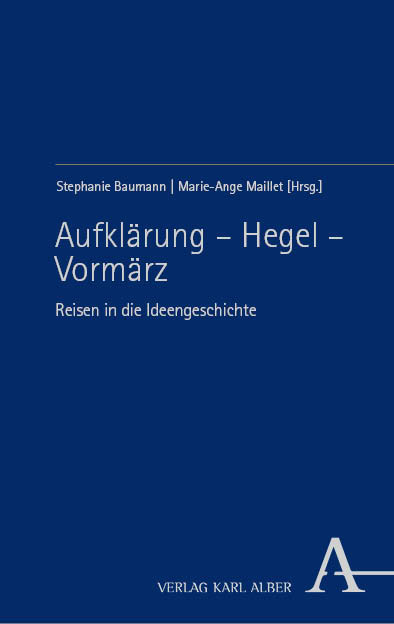 Aufklärung – Hegel – Vormärz - 
