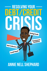 Resolving Your Debt/Credit Crisis -  Annie Nell Shephard