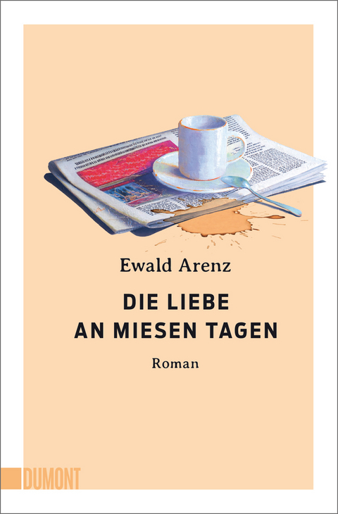 Die Liebe an miesen Tagen - Ewald Arenz