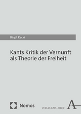 Kants Kritik der Vernunft als Theorie der Freiheit - Birgit Recki