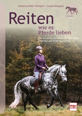 Reiten wie es Pferde lieben - Katharina Möller-Weingand, Claudia Weingand