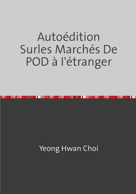 Autoédition Surles Marchés De POD à I'étranger - Yeong Hwan Choi