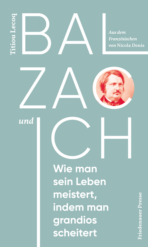 Balzac und ich - Titiou Lecoq