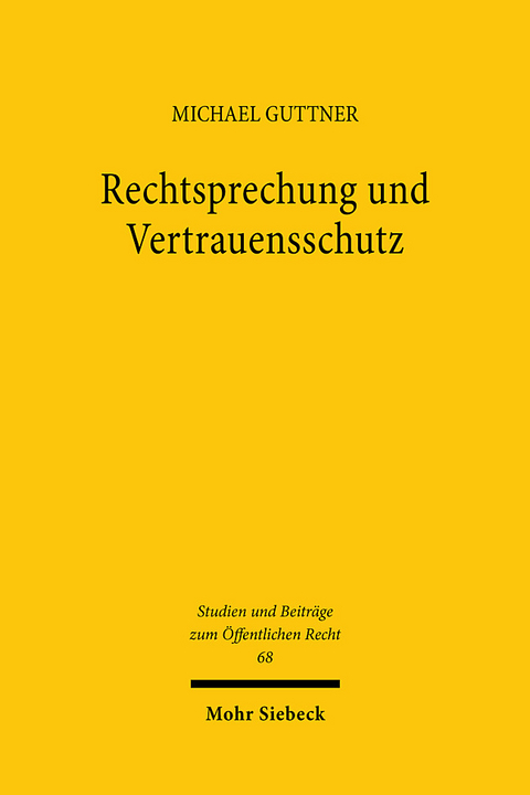 Rechtsprechung und Vertrauensschutz - Michael Guttner