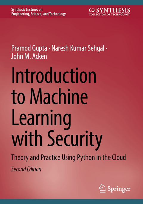 Introduction to Machine Learning with Security - Pramod Gupta, Naresh Kumar Sehgal, John M. Acken