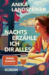 Nachts erzähle ich dir alles - Anika Landsteiner