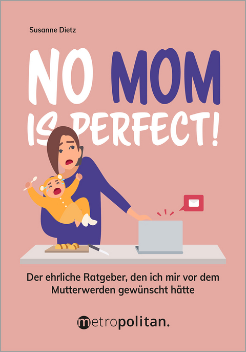 No mom is perfect! - Susanne Dietz