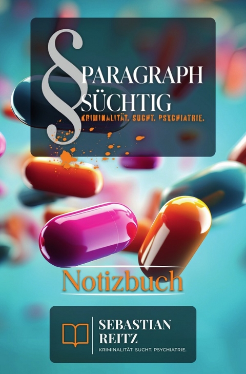 Paragraph Süchtig / Paragraph Süchtig - Notizbuch #5 - Sebastian Reitz